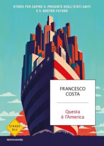 Questa è l'America di Francesco Costa