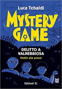 Mistery game. Delitto a Valnebbiosa di Luca Tebaldi