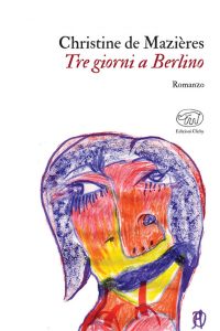 Tre giorni a Berlino di Christine de Mazières