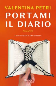 Portami il diario- la mia scuola e altri disastri di Valentina Petri 