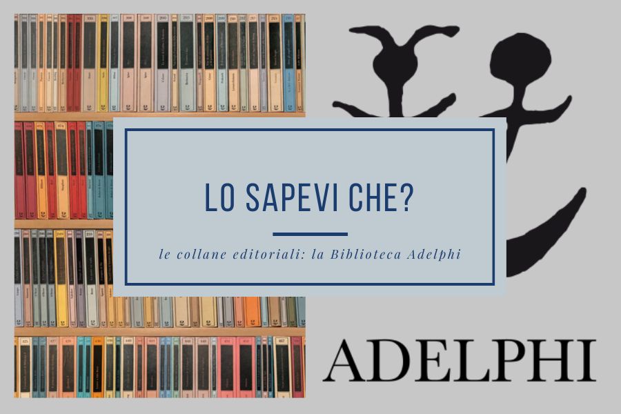 Biblioteca Adelphi, storia della collana editoriale di Foà, Bazlen e  Calasso - Rivista Blam