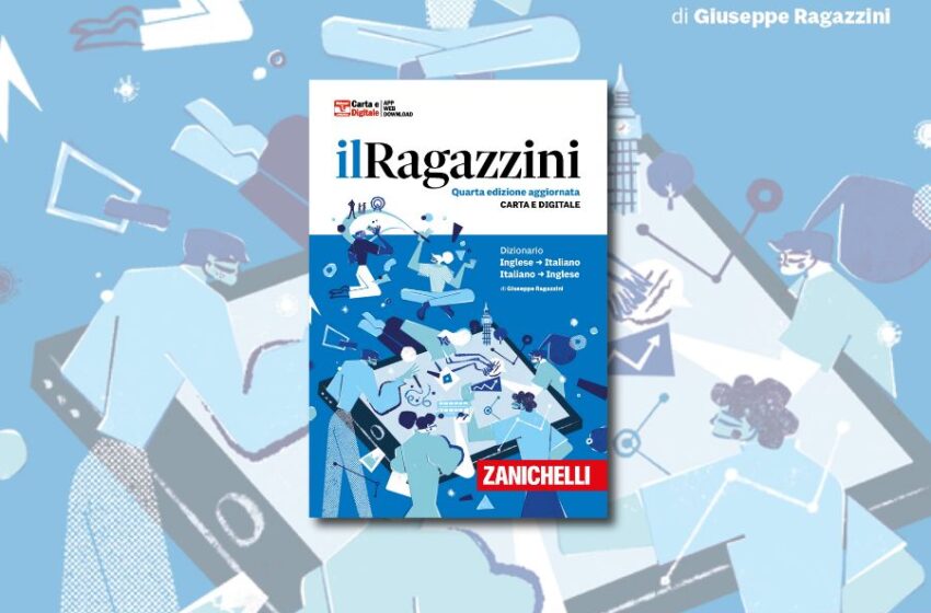  “Il nuovo Ragazzini contiene duemila parole nuove”. Come nasce un vocabolario? Intervista al lessicografo John Johnson