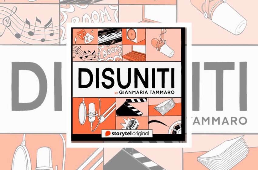  Disuniti: le interviste di Gianmaria Tammaro diventano un podcast