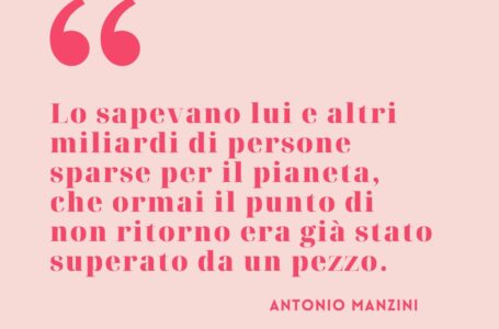 Frasi di Antonio Manzini: il punto di non ritorno citato in “Il passato è un morto senza cadavere”